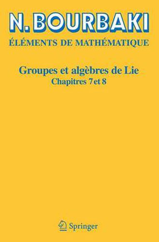 Cover image for Elements De Mathematique. Groupes ET Algebres De Lie: Chapitres 7 ET 8