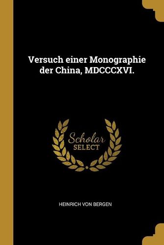 Cover image for Versuch einer Monographie der China, MDCCCXVI.