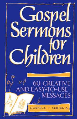 Cover image for Gospel Sermons for Children: Gospels, Series A