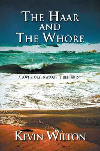 Cover image for The Haar and the Whore: A Love Story in About Three Parts...