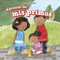 Cover image for Aprendo de MIS Primos (I Learn from My Cousins)