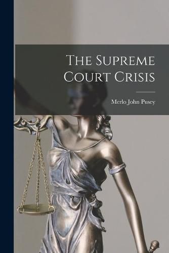 Cover image for The Supreme Court Crisis