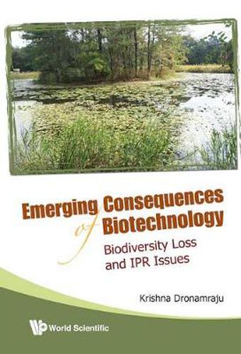 Cover image for Emerging Consequences Of Biotechnology: Biodiversity Loss And Ipr Issues