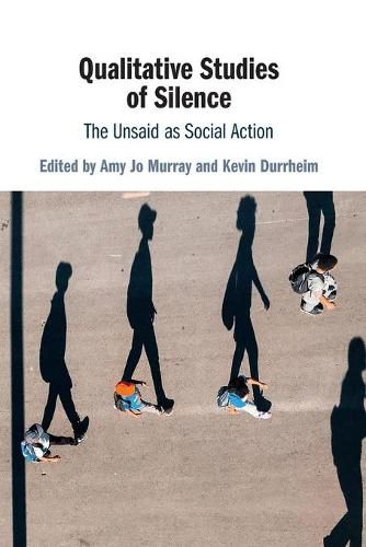 Cover image for Qualitative Studies of Silence: The Unsaid as Social Action