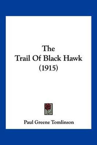 Cover image for The Trail of Black Hawk (1915)