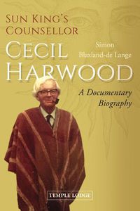 Cover image for Sun King's Counsellor, Cecil Harwood: A Documentary Biography