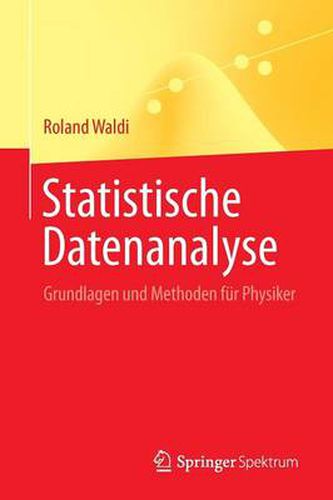 Cover image for Statistische Datenanalyse: Grundlagen Und Methoden Fur Physiker