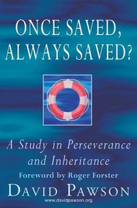 Cover image for Once Saved, Always Saved?: A Study in perseverance and inheritance