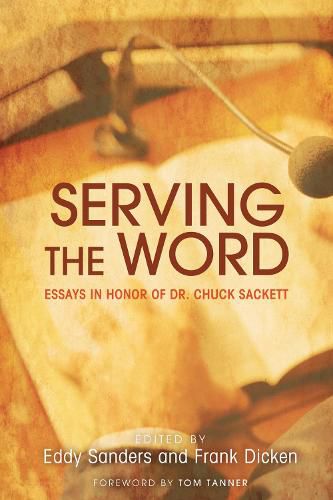 Serving the Word: Essays in Honor of Dr. Chuck Sackett