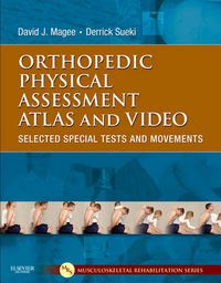 Cover image for Orthopedic Physical Assessment Atlas and Video: Selected Special Tests and Movements