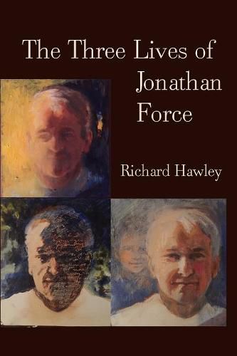 Cover image for The Three Lives Of Jonathan Force