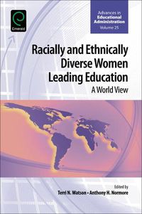 Cover image for Racially and Ethnically Diverse Women Leading Education: A World View