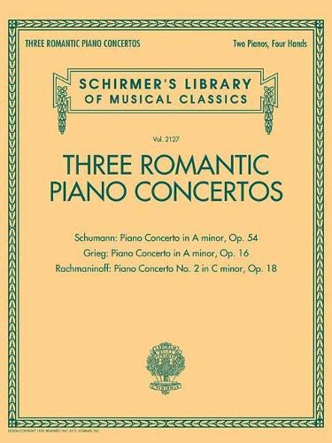 Cover image for Three Romantic Piano Concertos: Schirmer'S Library of Musical Classics, Vol. 2127