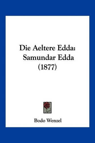 Cover image for Die Aeltere Edda: Samundar Edda (1877)