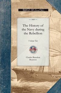 Cover image for History of the Navy During the Rebel, V2: Volume Two