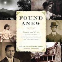 Cover image for Found Anew: Poetry and Prose Inspired by the South Caroliniana Library Digital Collections
