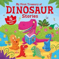 Cover image for My First Treasury of Dinosaur Stories