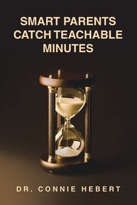 Cover image for Smart Parents Catch Teachable Minutes