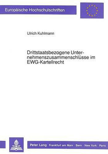 Cover image for Drittstaatsbezogene Unternehmenszusammenschluesse Im Ewg-Kartellrecht