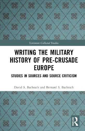 Cover image for Writing the Military History of Pre-Crusade Europe: Studies in Sources and Source Criticism