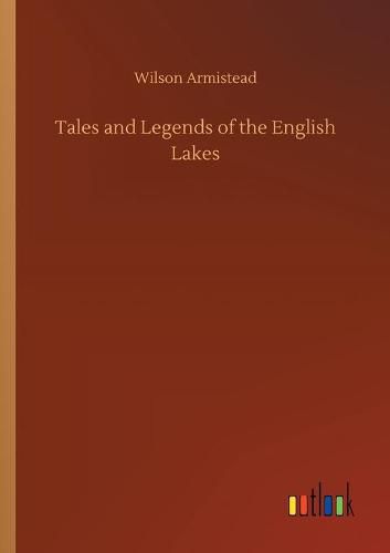 Tales and Legends of the English Lakes