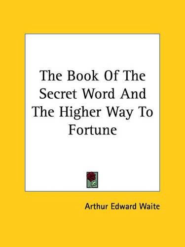 Cover image for The Book of the Secret Word and the Higher Way to Fortune