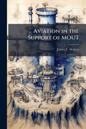 Cover image for Aviation in the Support of MOUT