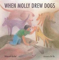 Cover image for When Molly Drew Dogs