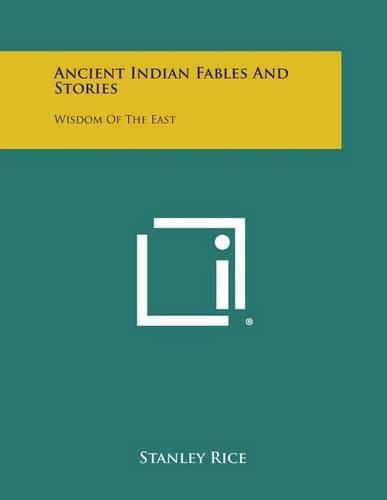 Ancient Indian Fables and Stories: Wisdom of the East