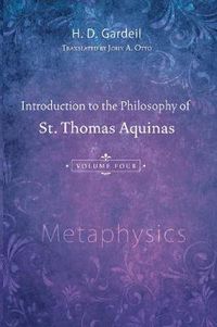 Cover image for Introduction to the Philosophy of St. Thomas Aquinas, Volume 4: Metaphysics