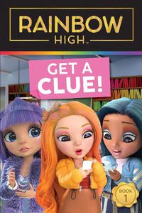 Cover image for Rainbow High: Get a Clue!