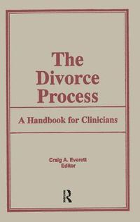 Cover image for The Divorce Process: A Handbook for Clinicians: A Handbook for Clinicians