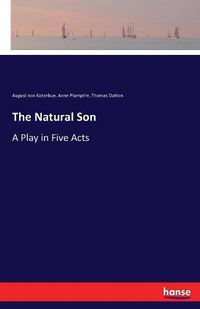 Cover image for The Natural Son: A Play in Five Acts