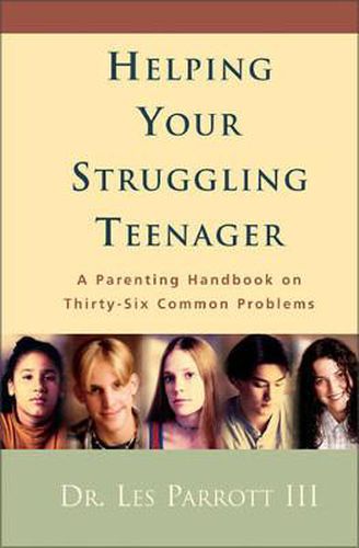 Cover image for Helping Your Struggling Teenager: A Parenting Handbook on Thirty-Six Common Problems