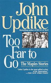 Cover image for Too Far to Go: The Maples Stories