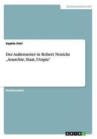 Cover image for Der Aussenseiter in Robert Nozicks  Anarchie, Staat, Utopia