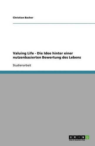 Cover image for Valuing Life - Die Idee hinter einer nutzenbasierten Bewertung des Lebens