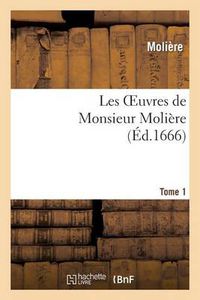 Cover image for Les Oeuvres de Monsieur Moliere.Tome 1