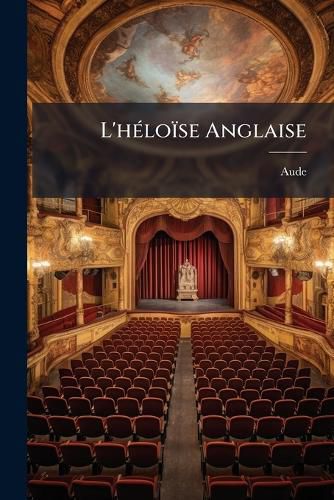 Cover image for L'h Lo Se Anglaise: Drame En Trois Actes Et En Vers...
