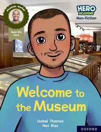 Cover image for Hero Academy Non-fiction: Oxford Reading Level 10, Book Band White: Welcome to the Museum