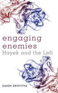Cover image for Engaging Enemies: Hayek and the Left