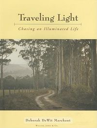 Cover image for Traveling Light: Chasing an Illuminated Life