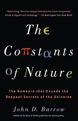 Cover image for The Constants of Nature: The Numbers That Encode the Deepest Secrets of the Universe