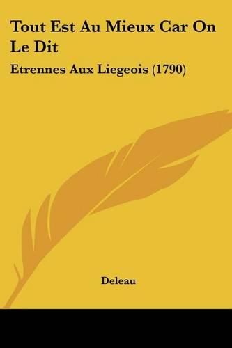 Cover image for Tout Est Au Mieux Car on Le Dit: Etrennes Aux Liegeois (1790)