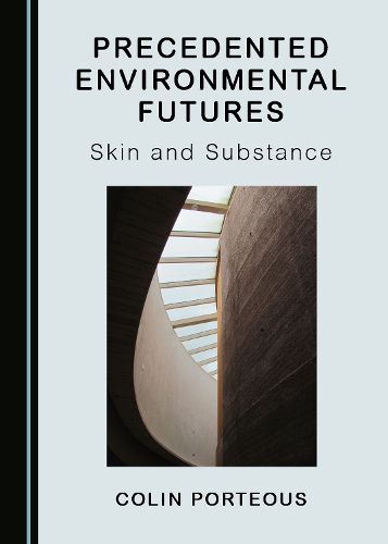 Cover image for Precedented Environmental Futures: Skin and Substance