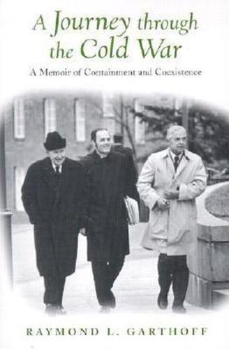 Cover image for Journey Through the Cold War: a Memoir of Containmnet and Coexistence