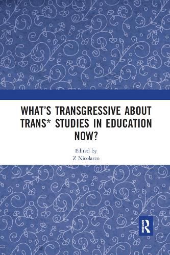 Cover image for What's Transgressive about Trans* Studies in Education Now?