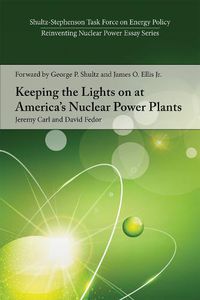 Cover image for Keeping the Lights on at America's Nuclear Power Plants