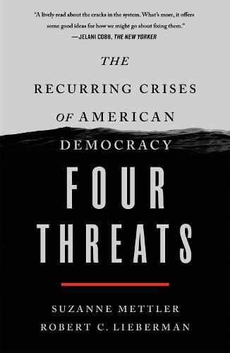 Cover image for Four Threats: The Recurring Crises of American Democracy