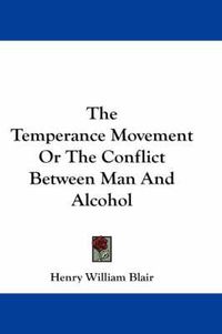 Cover image for The Temperance Movement or the Conflict Between Man and Alcohol